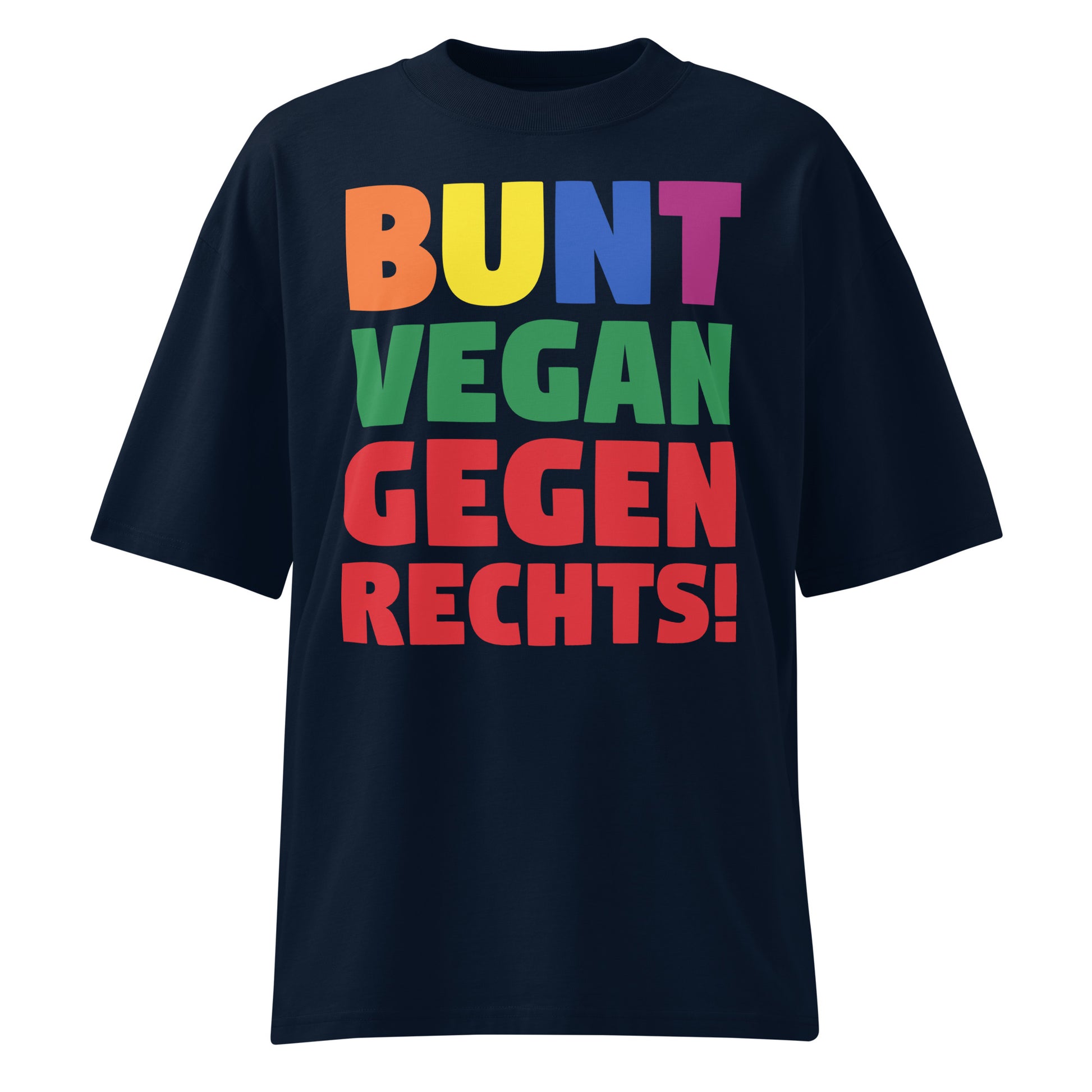 Schwarzes Oversized-Shirt aus Bio-Baumwolle mit buntem Aufdruck: BUNT, VEGAN und GEGEN RECHTS!