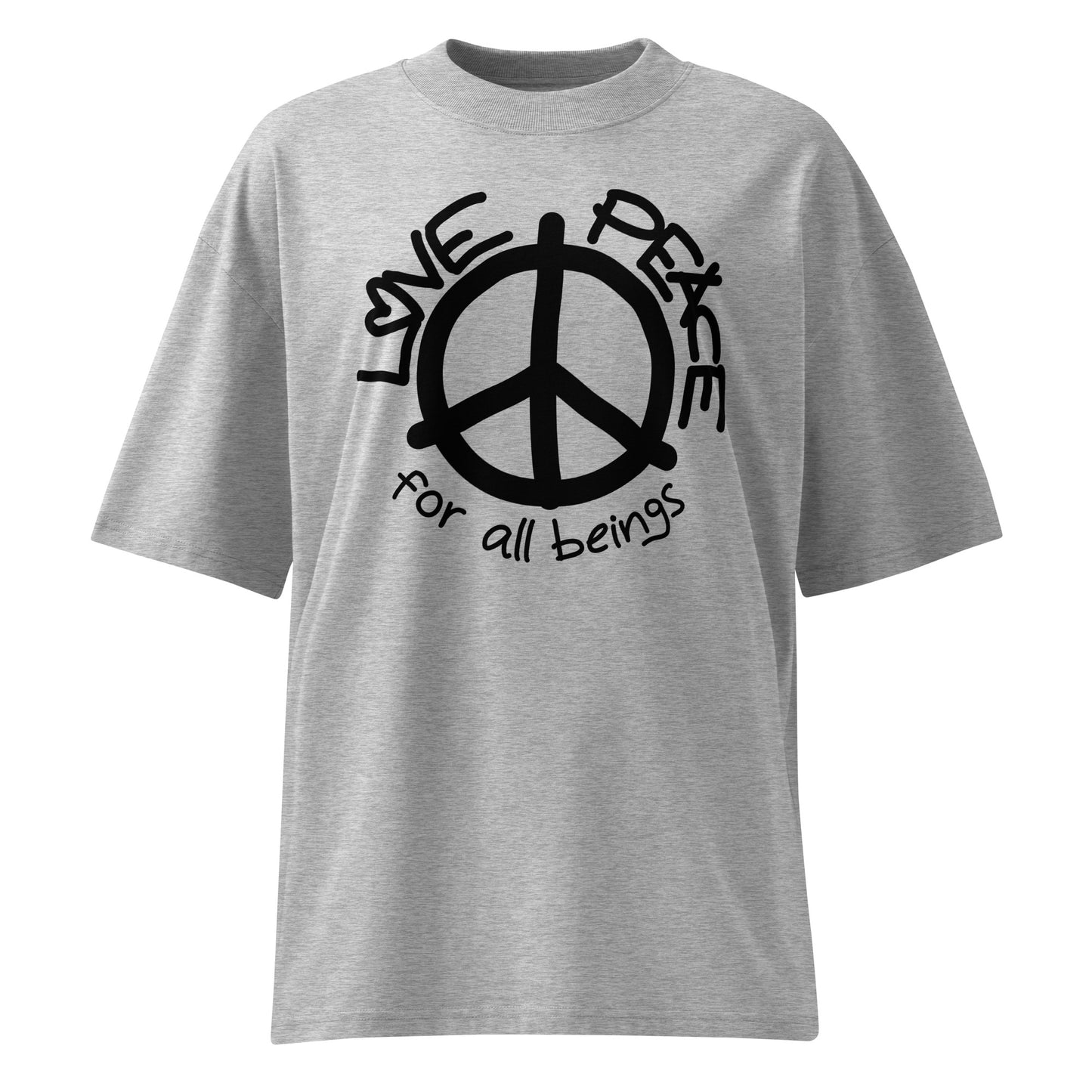 Graues Bio-Baumwoll-Oversized-Shirt mit schwarzem LOVE AND PEACE for all beings Aufdruck und Friedenssymbol.