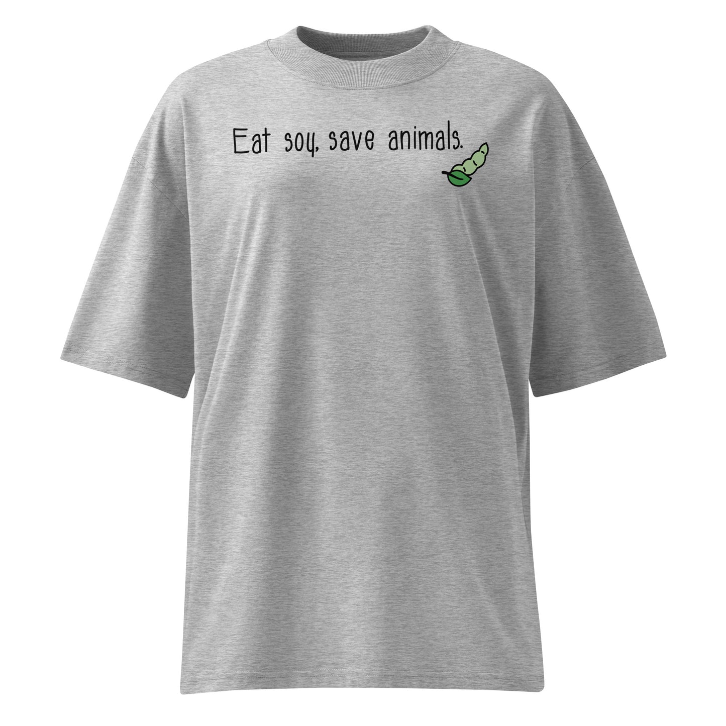 Graues Bio-Baumwoll-Oversized-Shirt mit dem Aufdruck „Eat soy, save animals.“ und einer kleinen grünen Sojabohne.