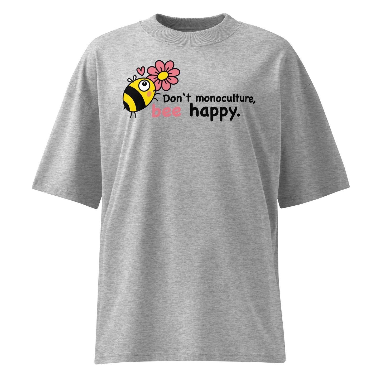 Graues Bio-Baumwoll-Oversized-Shirt mit Biene-Grafik und dem Schriftzug „Don’t monoculture, bee happy.“
