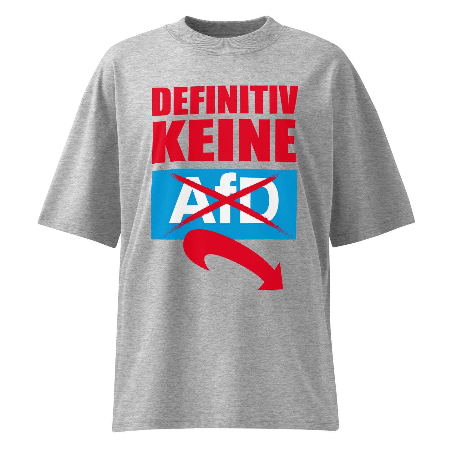 Graues Oversized-Shirt aus Bio-Baumwolle mit rotem Schriftzug „DEFINITIV KEINE“ und durchgestrichenem AfD-Logo.