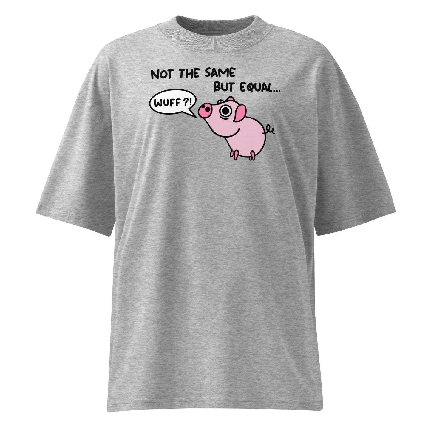 Graues Oversized-Shirt aus Bio-Baumwolle mit Schweinchen-Grafik und dem Schriftzug Not the same but equal.