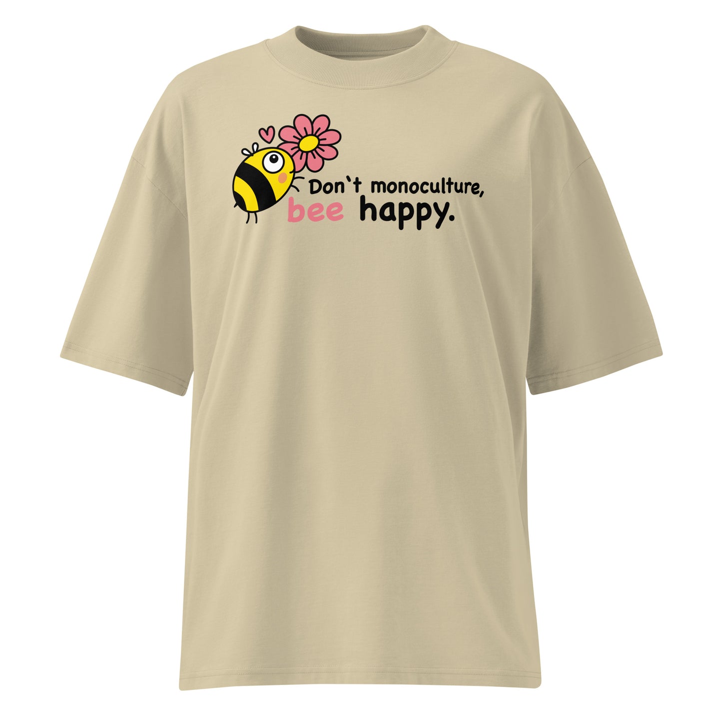 Beiges Oversized-Shirt aus Bio-Baumwolle mit Biene, Blume und dem Schriftzug „Don't monoculture, bee happy.“