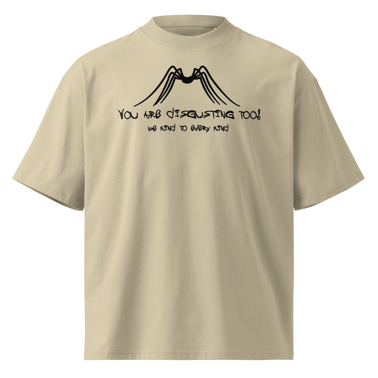 Beiges Bio-Baumwoll-Oversized-Shirt mit schwarzem Spinnen-Print und dem Schriftzug „You are disgusting too! Be kind to every kind“.