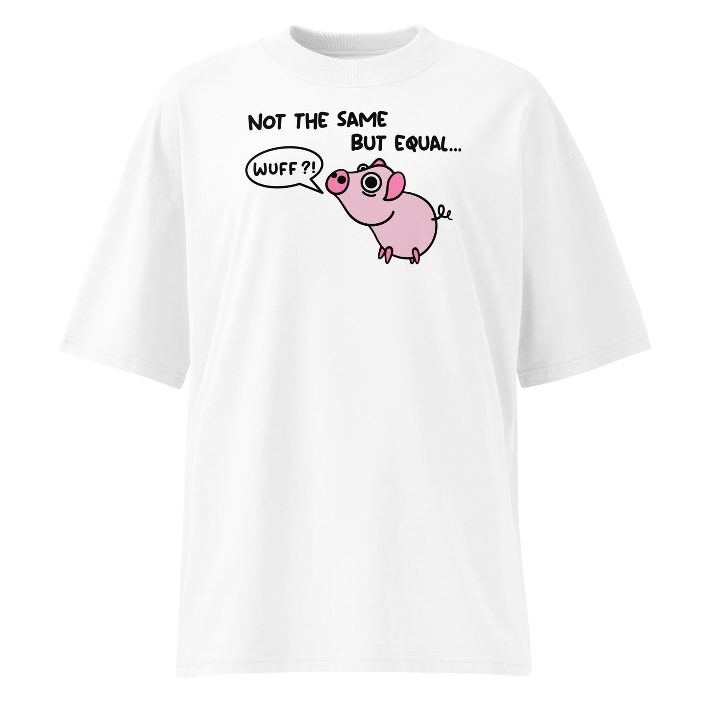 Weißes Bio-Baumwoll-Oversized-Shirt mit Schweine-Grafik und dem Schriftzug Not the same but equal.