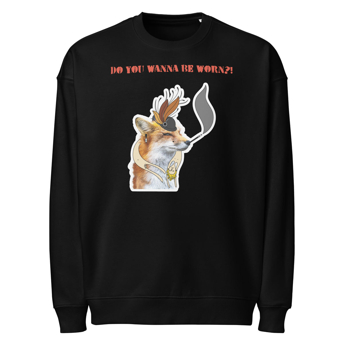 Oversized Sweatshirt schwarz mit Fuchs-Print und Aufschrift „DO YOU WANNA BE WORN?!“
