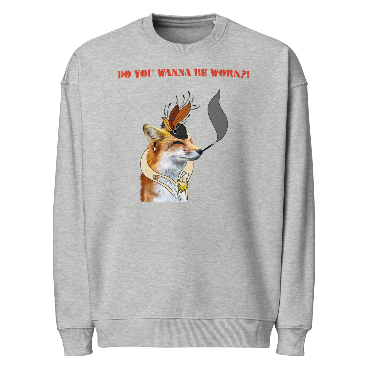 Oversized Sweatshirt Heather Grau mit Fuchs-Print und Aufschrift „DO YOU WANNA BE WORN?!“