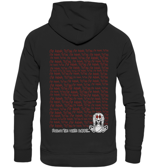 Vegan, Organic & Recycled Hoodie: Follow the white rabbit... (bedruckt mit „Stop Animal Testing“ in Blutschrift unzählige Male nebeneinander, wie man es aus Horrorfilmen kennt, unten rechts der Schriftzug „Follow the white rabbit…“ und weißer Hase im Comic Stil mit vielen Verletzungen und irrem Blick, Tierschutz) Farbe: Schwarz