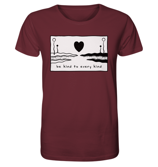 Dunkelrotes, bedrucktes - Vegan & Organic - Unisex Shirt: "be kind to every kind"  Love and Peace for every kind: minimalistisch, black and white, Fantasiewesen und Herz