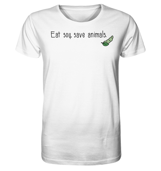 Vegan & Organic Unisex Shirt: Eat soy, save animals. (bedruckt mit Schriftzug oben und Sojabohne im Comicstil hinter dem Satz) Farbe: Weiß