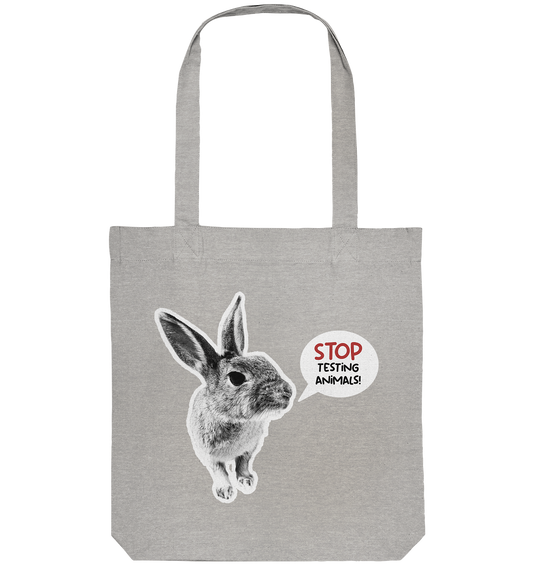 Vegan, Recycled & Eco Stofftasche: Cute Rabbit - Stop Testing Animals! (bedruckt mit süßem Hase in black and white und Sprechblase „STOP TESTING ANIMALS!“, Tierschutz) Farbe: grau