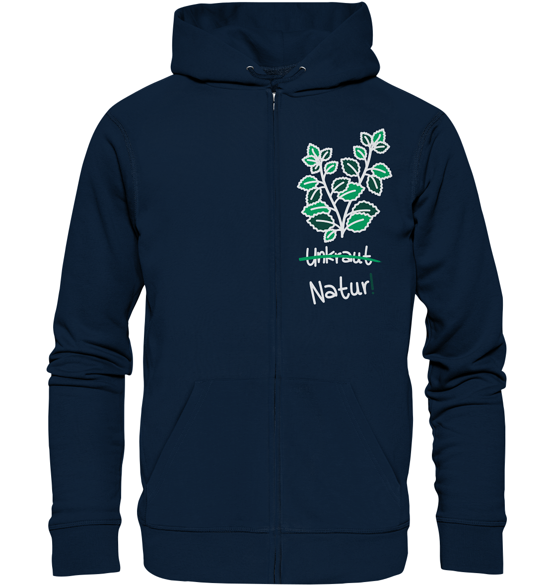 Vegan, Organic & Recycled Zipper Hoodie: Brennnessel - "Unkraut" gibt es nicht! (Heilkraut im minimalistischen Doodle Design und das Wort Unkraut durchgestrichen, "Natur!" daruntergeschrieben, Naturschutz, Mutter Natur, Umweltschutz) dunkelblau