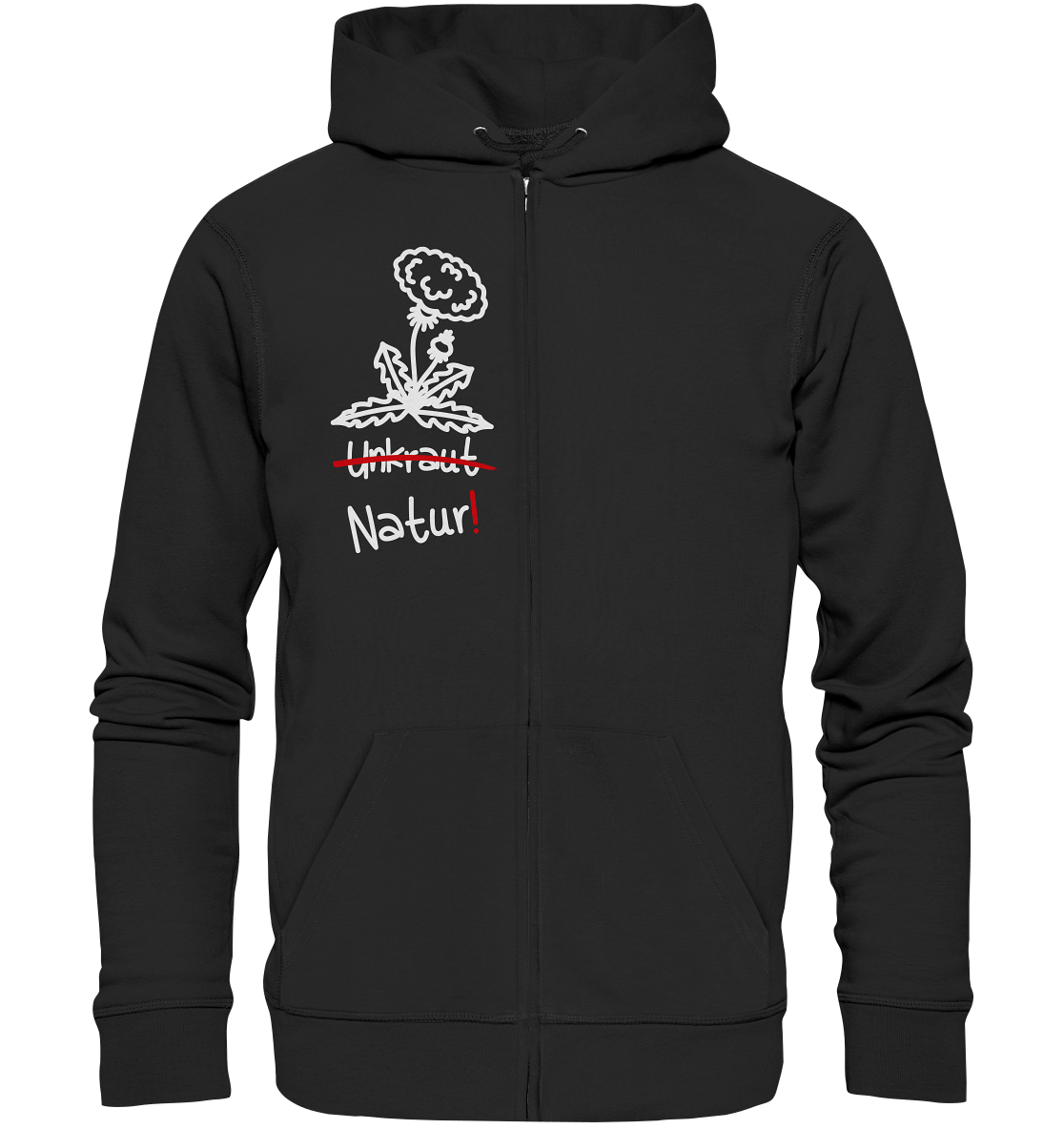 Vegan, Organic & Recycled Zipper Hoodie: Löwenzahn - "Unkraut" gibt es nicht! (Blume im minimalistischen Doodle Design und das Wort Unkraut durchgestrichen, "Natur!" daruntergeschrieben, Naturschutz, Mutter Natur, Umweltschutz) schwarz