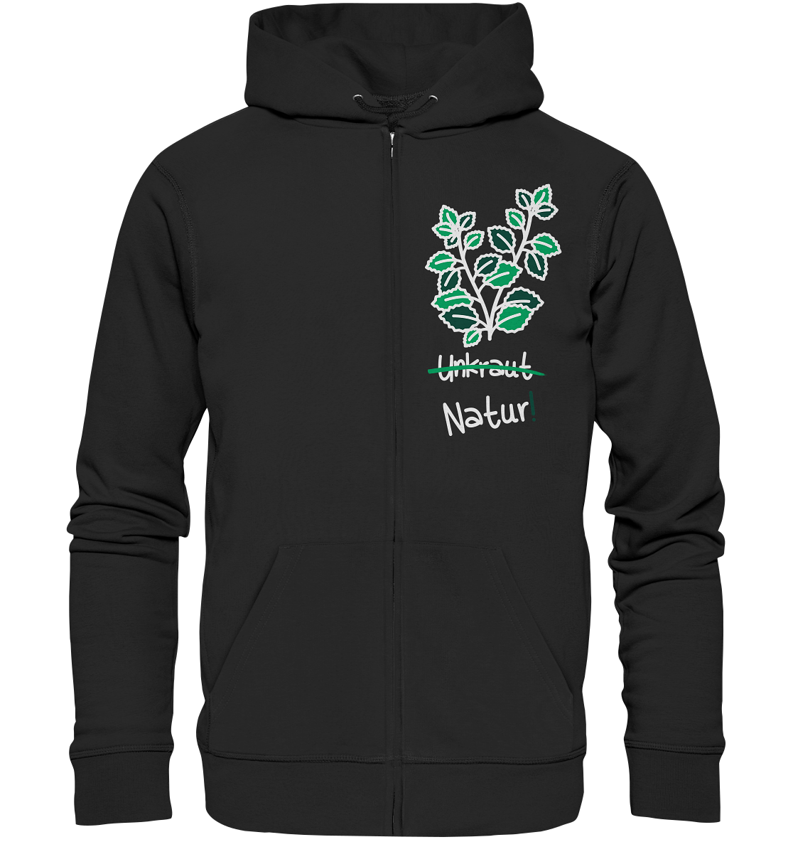 Vegan, Organic & Recycled Zipper Hoodie: Brennnessel - "Unkraut" gibt es nicht! (Heilkraut im minimalistischen Doodle Design und das Wort Unkraut durchgestrichen, "Natur!" daruntergeschrieben, Naturschutz, Mutter Natur, Umweltschutz) schwarz