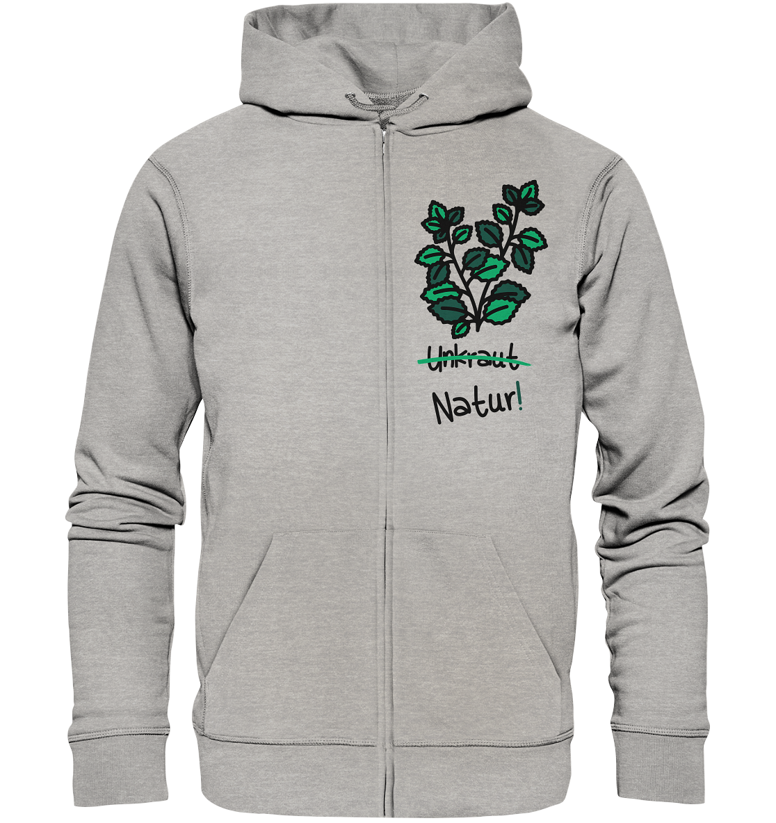 Vegan, Organic & Recycled Zipper Hoodie: Brennnessel - "Unkraut" gibt es nicht! (Heilkraut im minimalistischen Doodle Design und das Wort Unkraut durchgestrichen, "Natur!" daruntergeschrieben, Naturschutz, Mutter Natur, Umweltschutz) grau