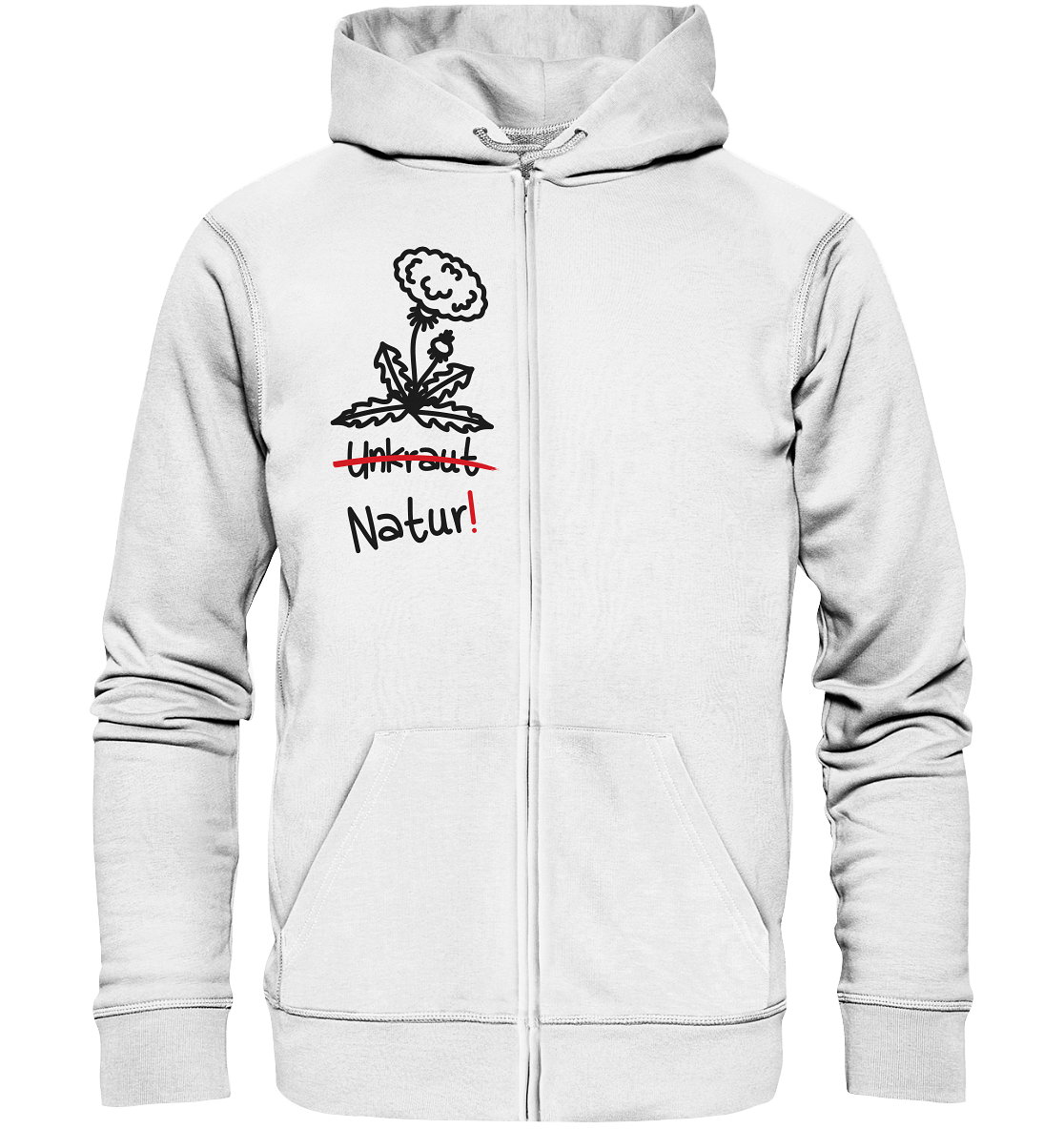 Vegan, Organic & Recycled Zipper Hoodie: Löwenzahn - "Unkraut" gibt es nicht! (Blume im minimalistischen Doodle Design und das Wort Unkraut durchgestrichen, "Natur!" daruntergeschrieben, Naturschutz, Mutter Natur, Umweltschutz) weiß