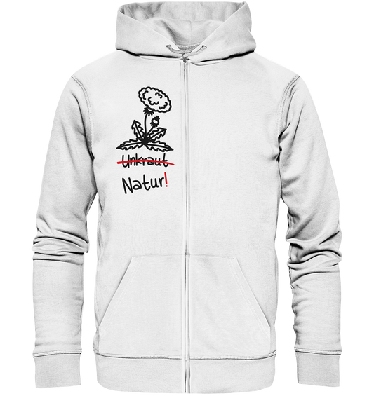 Vegan, Organic & Recycled Zipper Hoodie: Löwenzahn - "Unkraut" gibt es nicht! (Blume im minimalistischen Doodle Design und das Wort Unkraut durchgestrichen, "Natur!" daruntergeschrieben, Naturschutz, Mutter Natur, Umweltschutz) weiß